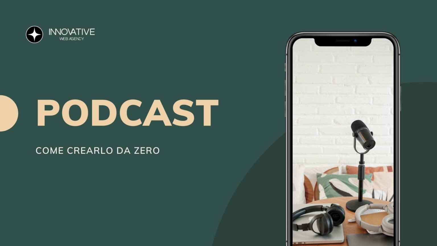 Guida Completa: Come Creare un Podcast da Zero - Innovative Web Agency