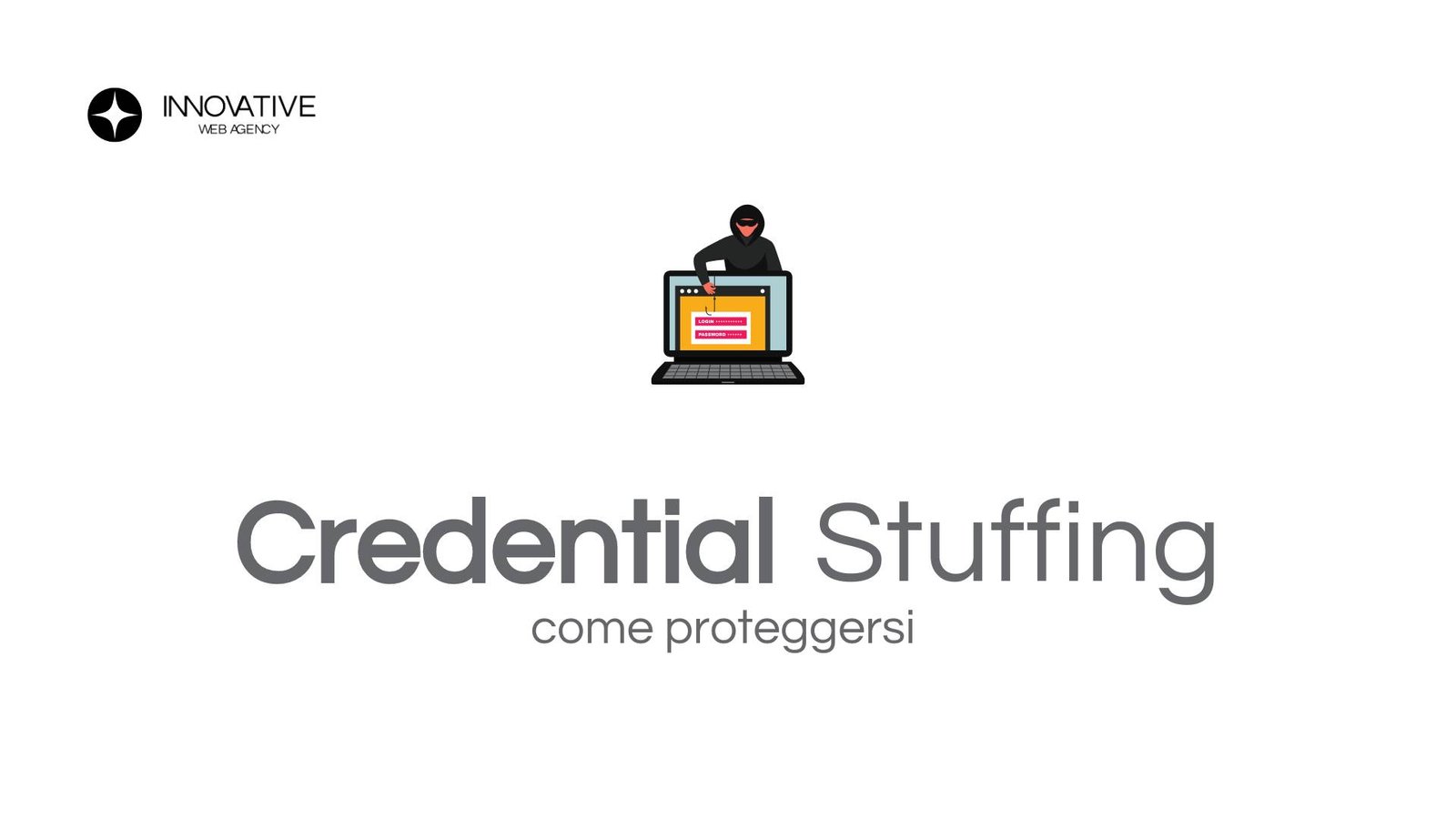 Come difendersi dall'attacco hacker Credential Stuffing - Innovative web agency