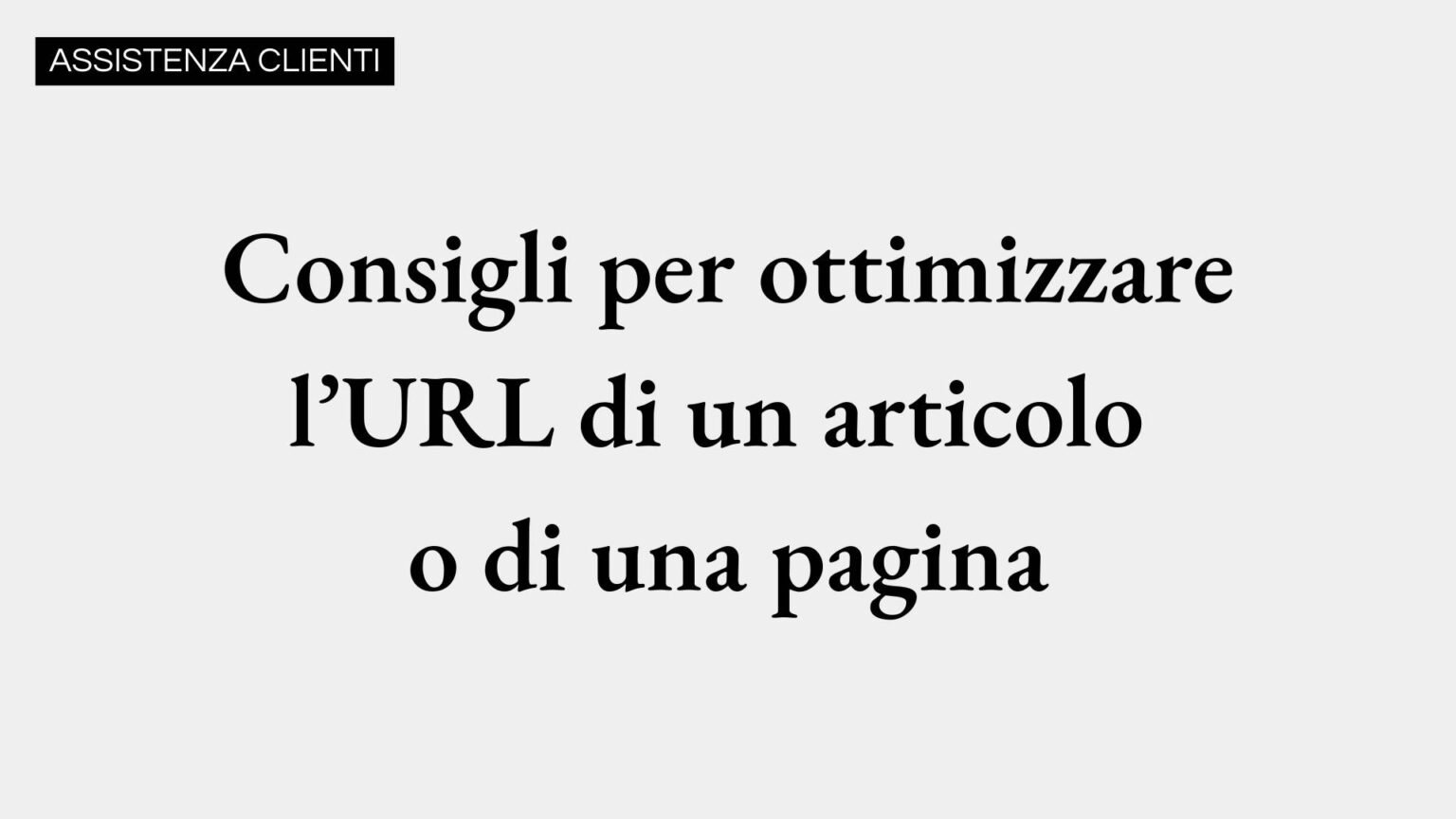 Consigli per ottimizzare l’URL di un articolo o di una pagina