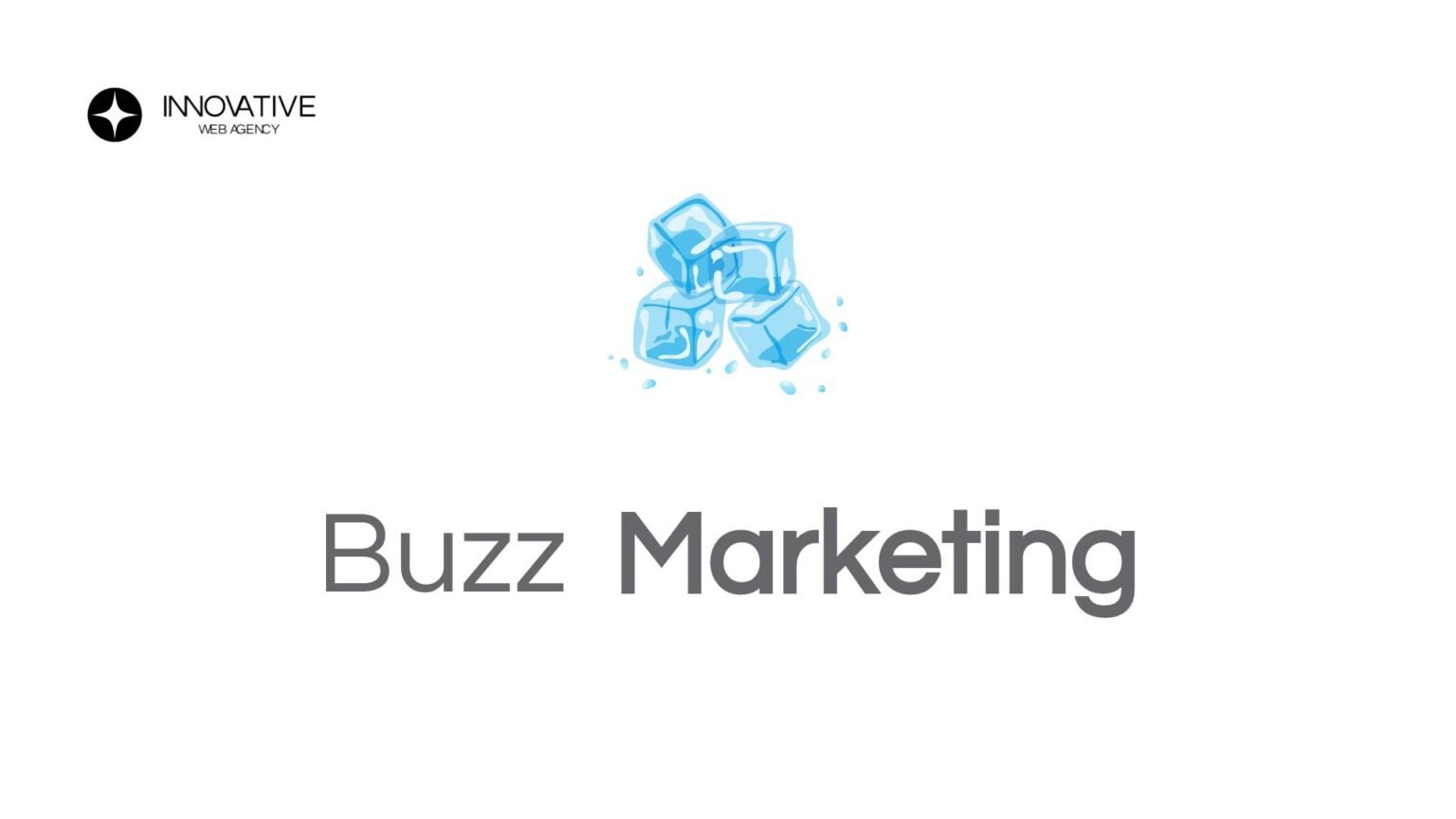 Cos’è il Buzz Marketing e Come Funziona? - Innovative Web Agency