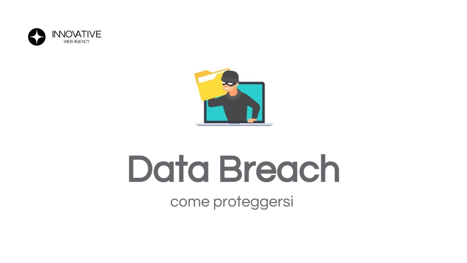 Data Breach: Come Proteggere la Tua Azienda - Innovative Web Agency