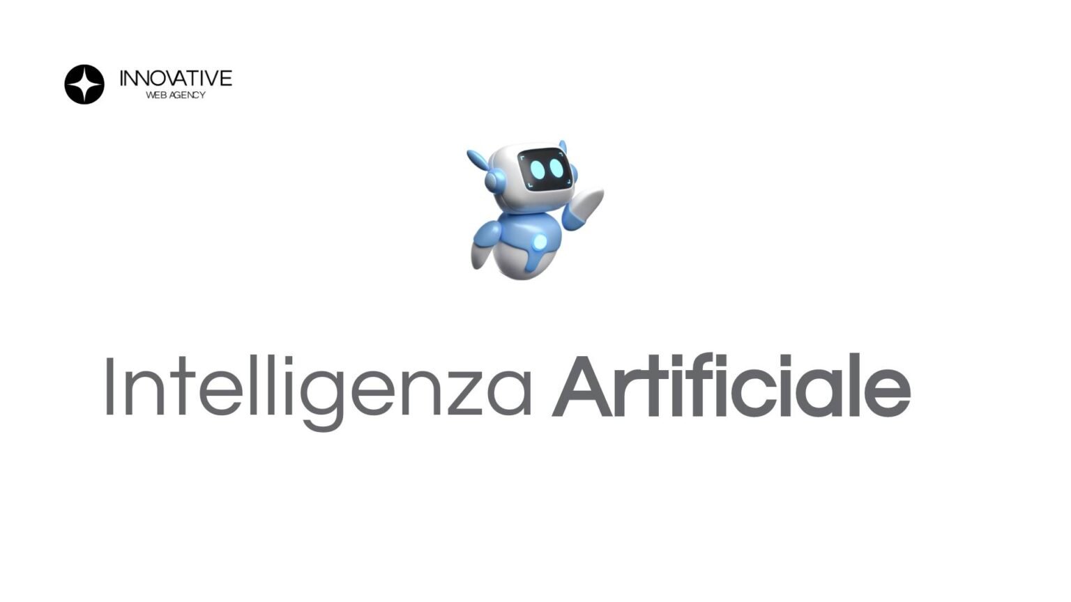 Intelligenza Artificiale: Ultime Novità che Rivoluzioneranno il Futuro - Innovative Web Agency