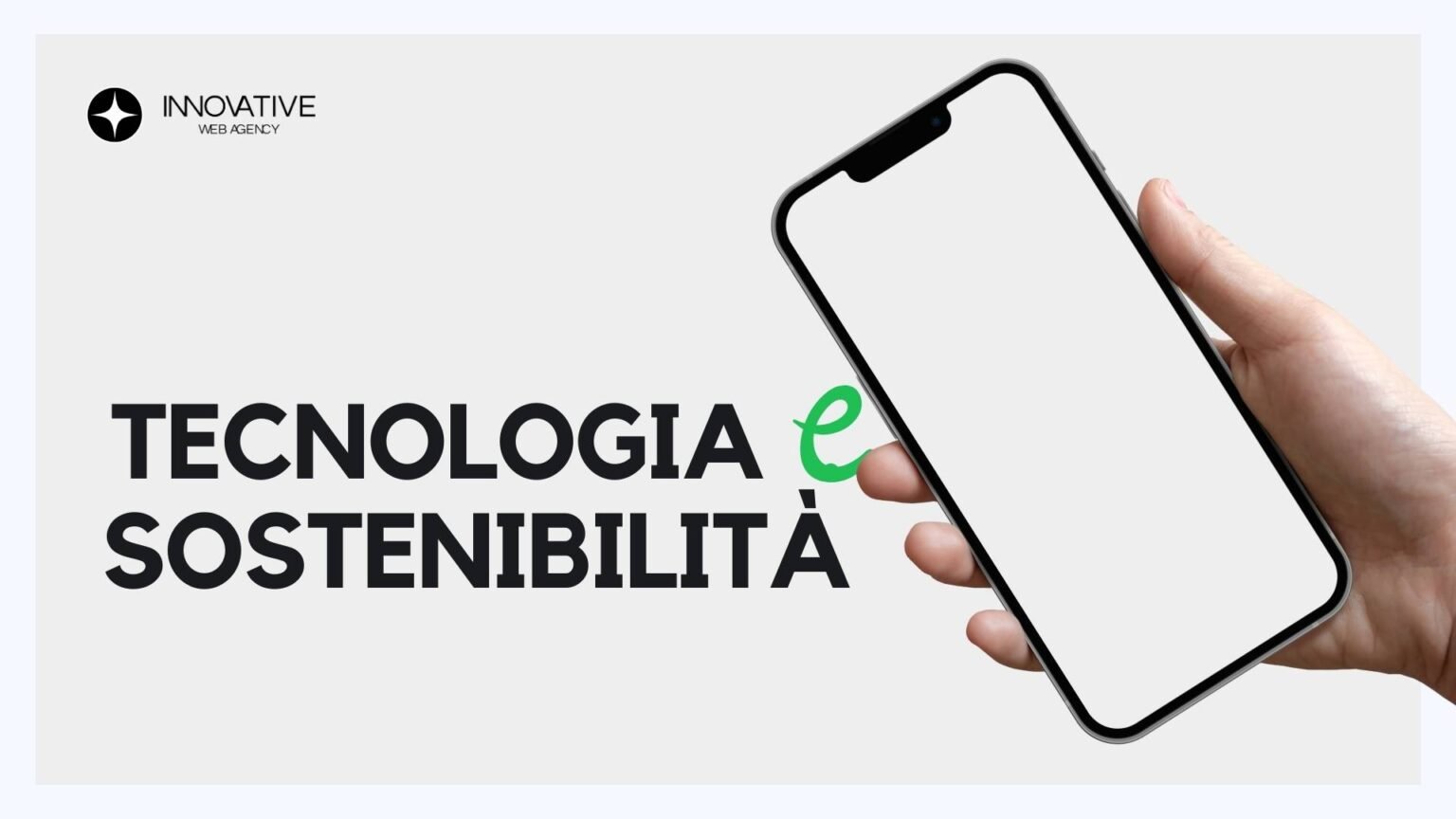 Tecnologia e Sostenibilità Innovazioni Green per un Futuro Migliore - Innovative Web Agency