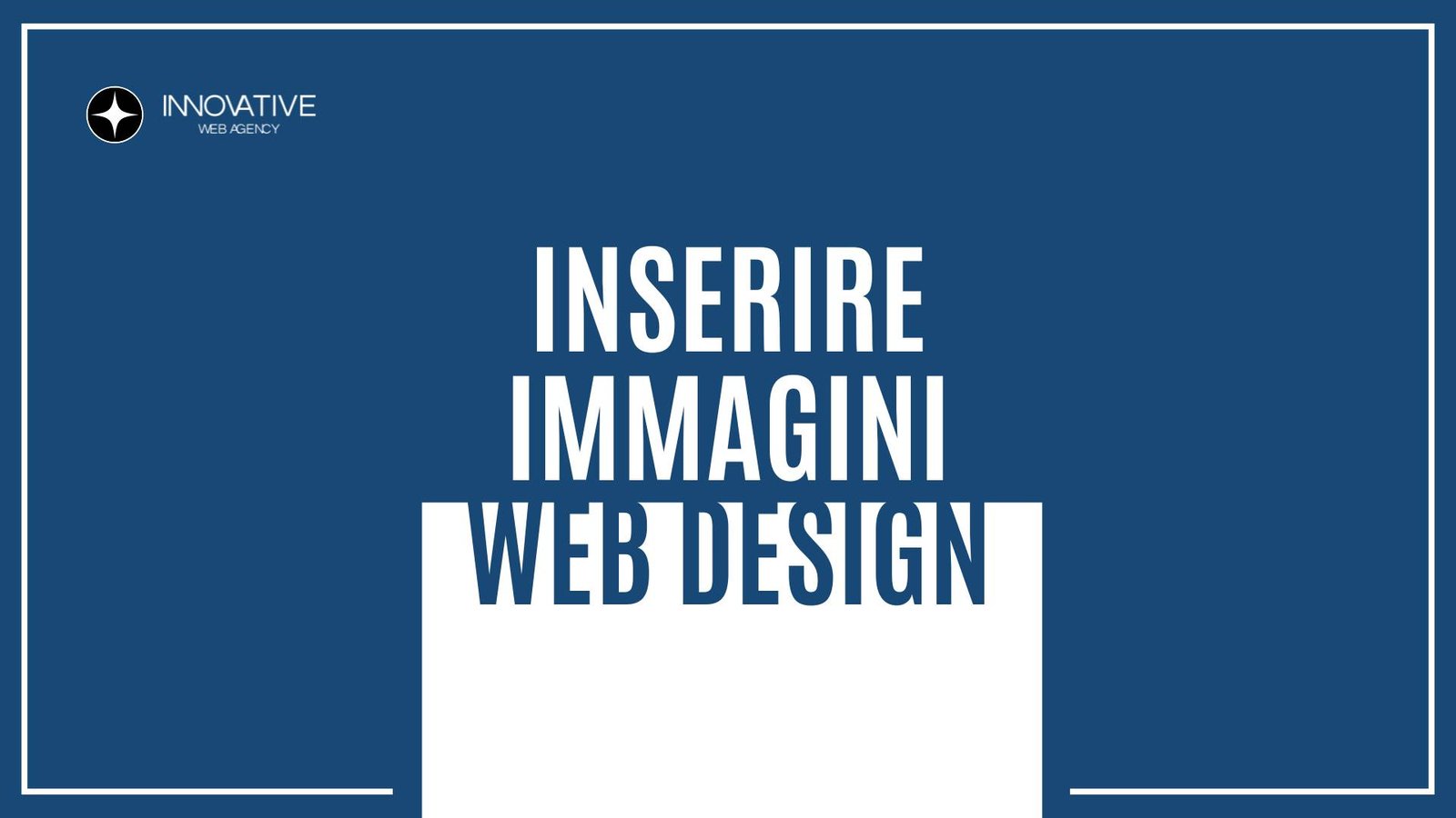 Come Utilizzare le Immagini nel Design del Tuo Sito Web - Innovative Web Agency