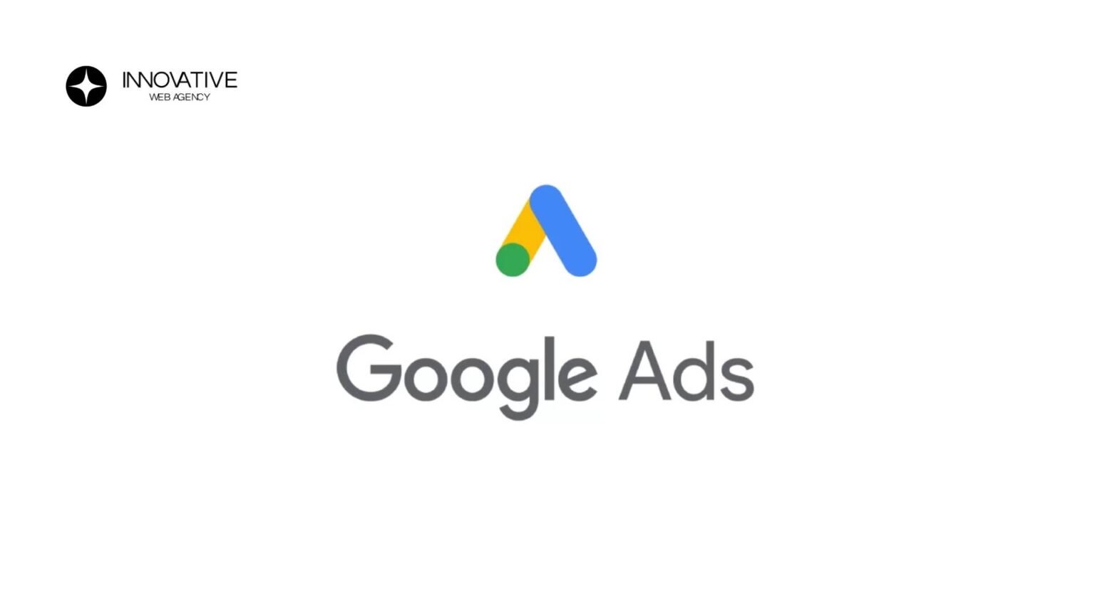 Guida per Utilizzare Google Ads: Strategie e Consigli - Innovative Web Agency