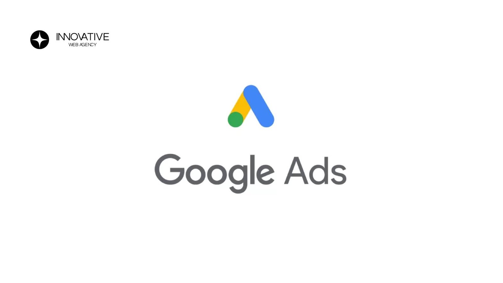 ida per Utilizzare Google Ads: Strategie e Consigli - Innovative Web Agency