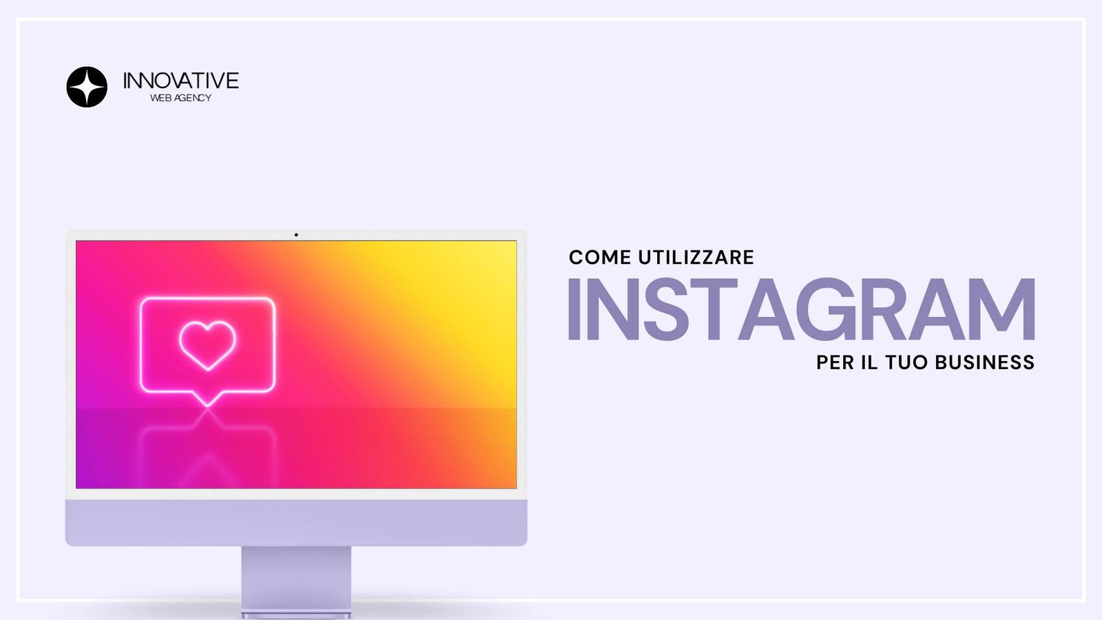 Guida Completa per Utilizzare Instagram nel Tuo Business