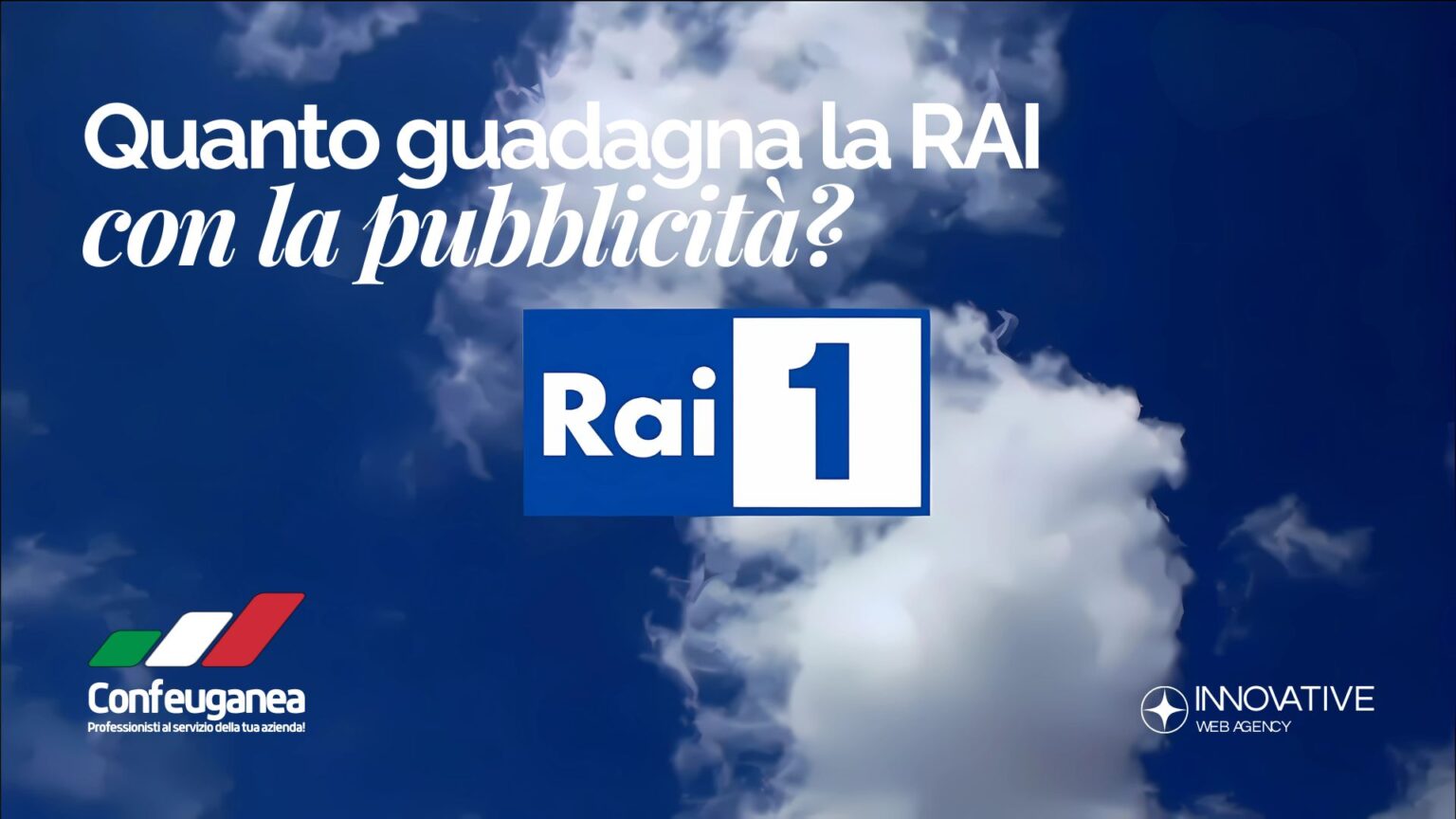 Quanto guadagna la RAI con la pubblicità Cosa devono sapere le aziende prima di investire