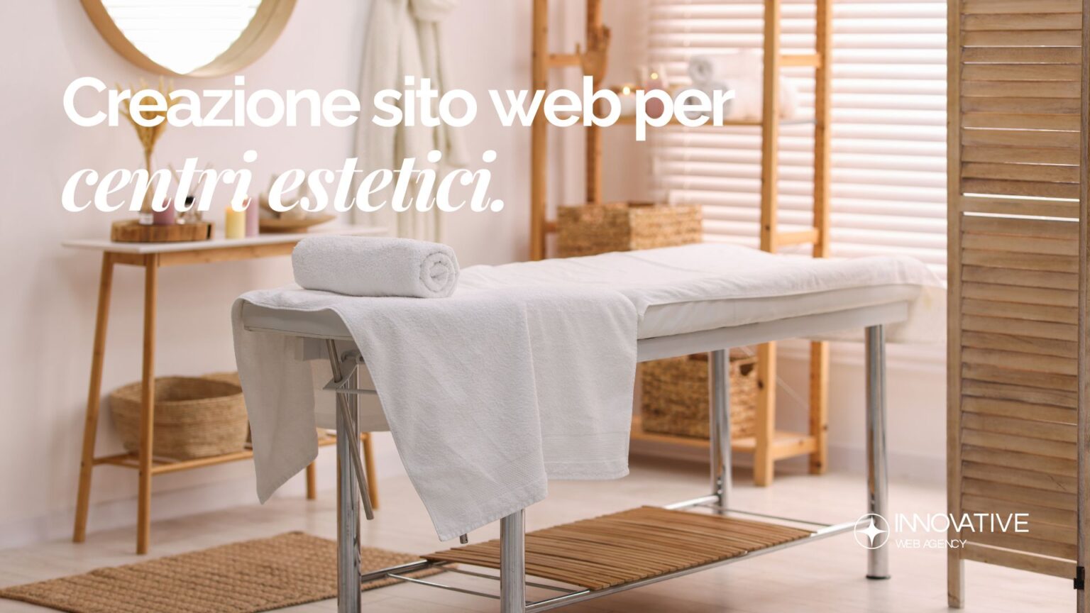 Sito web per Centri Estetici: guida completa per creare, posizionare e far crescere il tuo business online