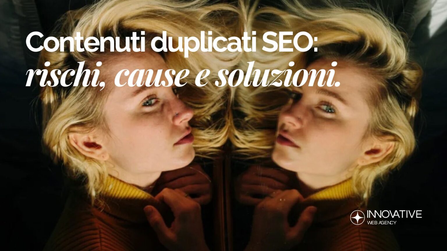 Contenuti Duplicati SEO_ rischi, cause e 7 soluzioni efficaci per aumentare il traffico organico