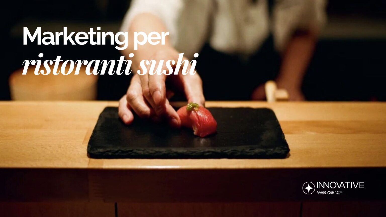 Marketing per ristoranti sushi strategie digitali per riempire i tavoli e far crescere il tuo locale
