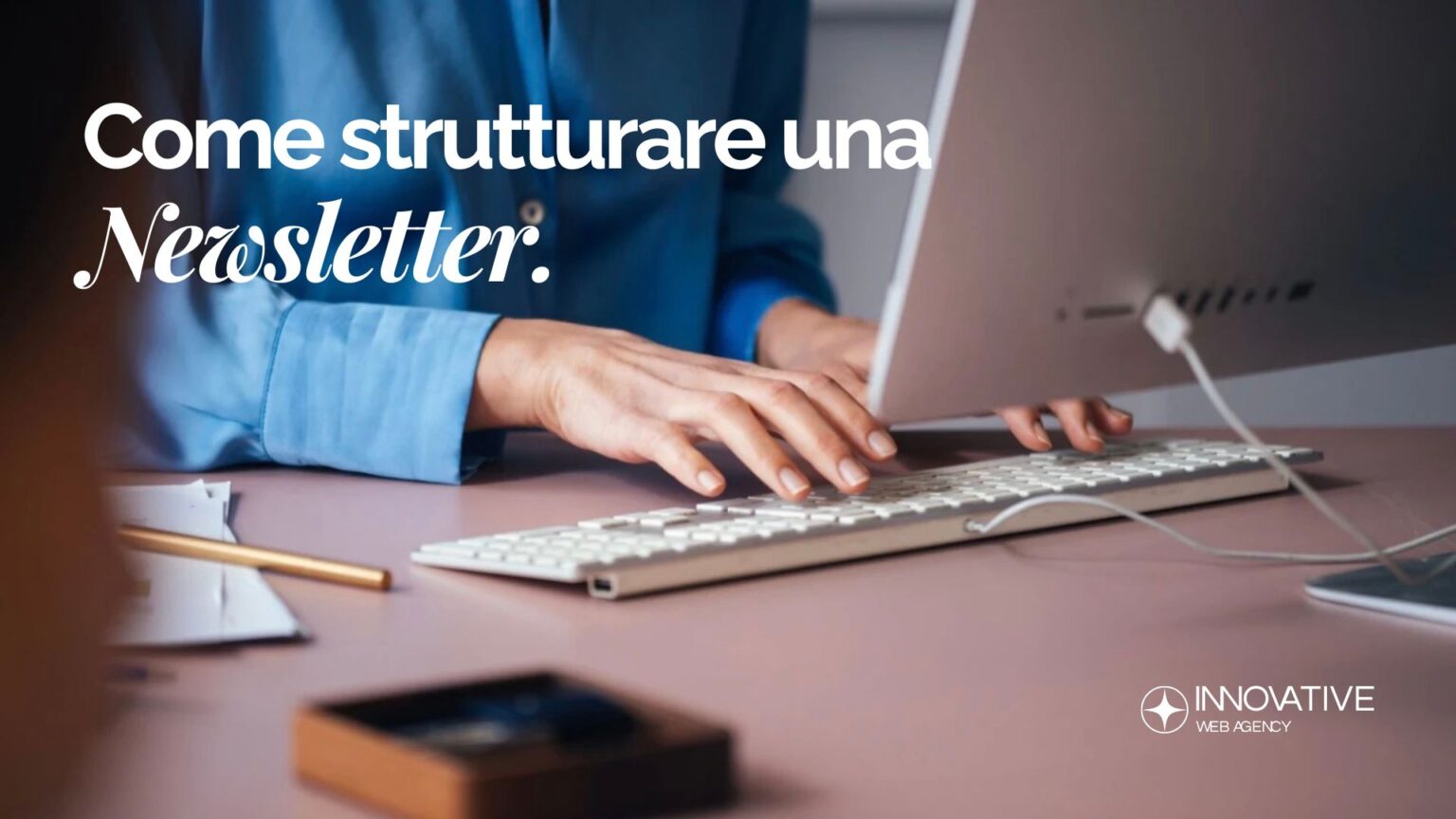 Newsletter che vendono: struttura dell’email, oggetto e follow-up post preventivo per aziende