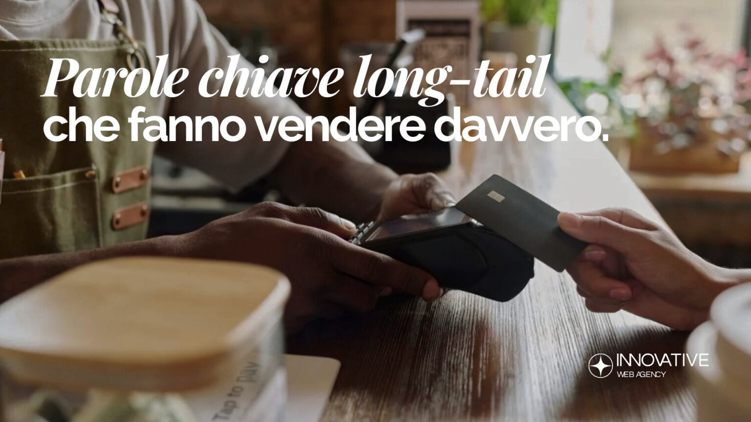Parole chiave long-tail che fanno vendere: metodo e foglio di lavoro