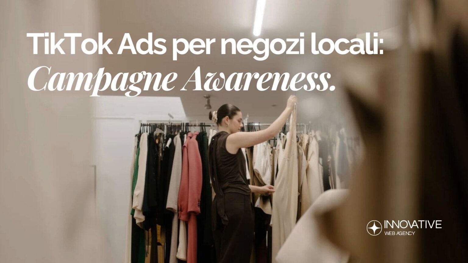 TikTok Ads per negozi locali: campagne awareness che portano visite reali in store