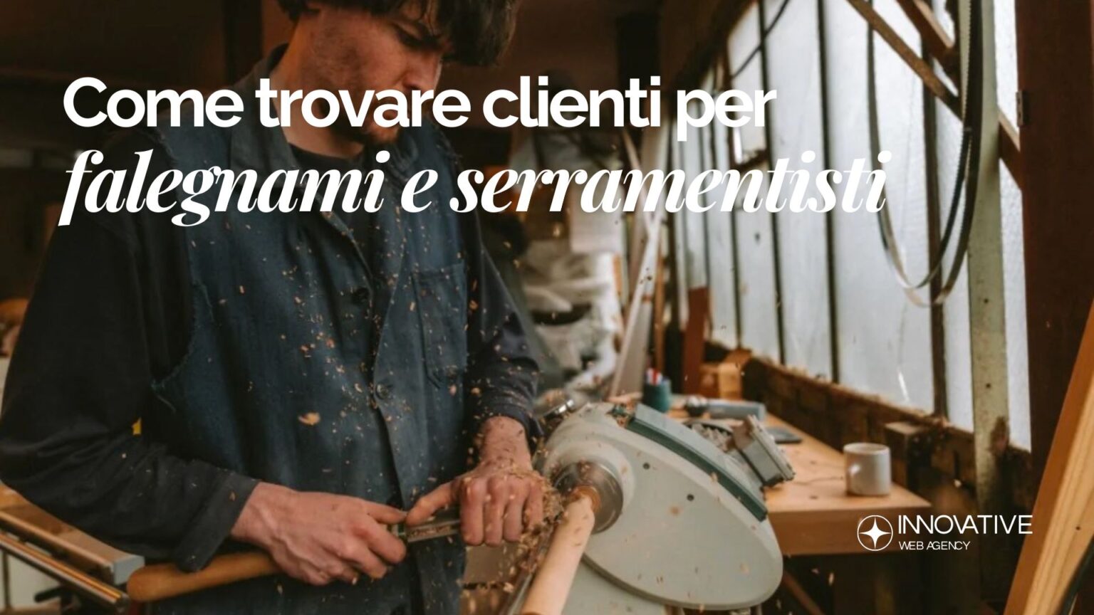 Falegnami e serramentisti: come trovare nuovi clienti (anche “pronto intervento”) grazie alla SEO