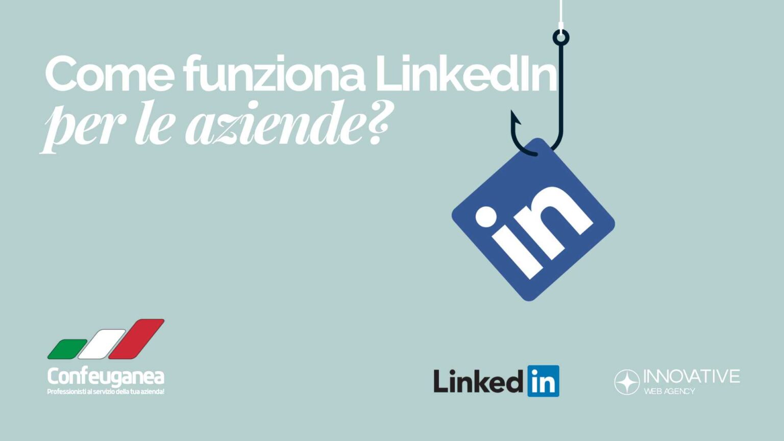 Come funziona LinkedIn per le aziende Guida pratica per trasformarlo in un canale di acquisizione clienti